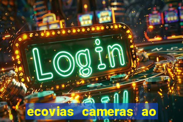 ecovias cameras ao vivo santos